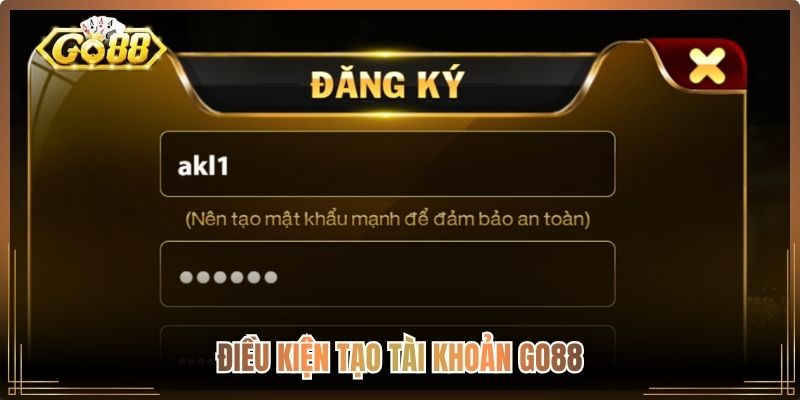 Điều kiện tạo tài khoản Go88