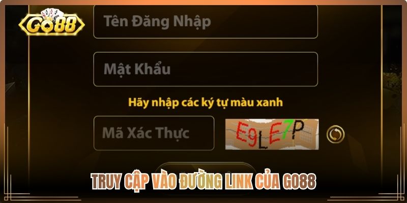 Truy cập vào đường link của Go88
