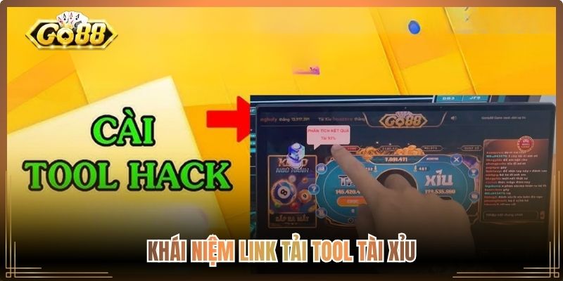 Khái niệm link tải tool tài xỉu
