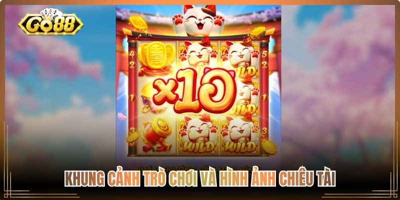 Khung cảnh trò chơi và hình ảnh chiêu tài
